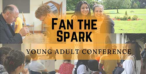 ‘Fan the Spark’ Conference for Young Adults (18-40) Visit 'Fan The Spark' for booking